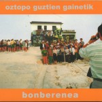 Oztopo guztien gainetik Bonberenea (Askoren artean)