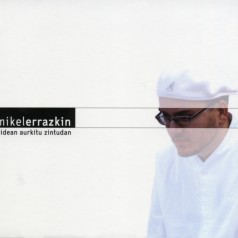 Mikel Errazkin. Bidean aurkitu zintudan (Askoren artean)