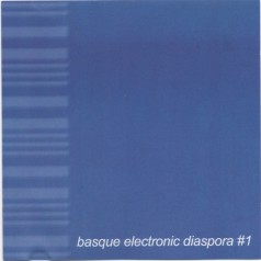 Basque Electronic Diaspora #1 (Askoren artean)
