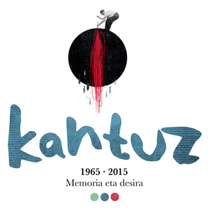 Kantuz 1965-2015. Memoria eta desira (Askoren artean)