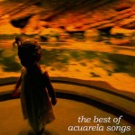 The best of Acuarela songs (Askoren artean)