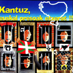 Kantuz. Euskal Presoak Etxerat (Askoren artean)