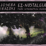 Ez-nostalgia. Pieza instrumentalen bilduma