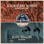 Berlin-Ulrike Meinhof / Black is beltza