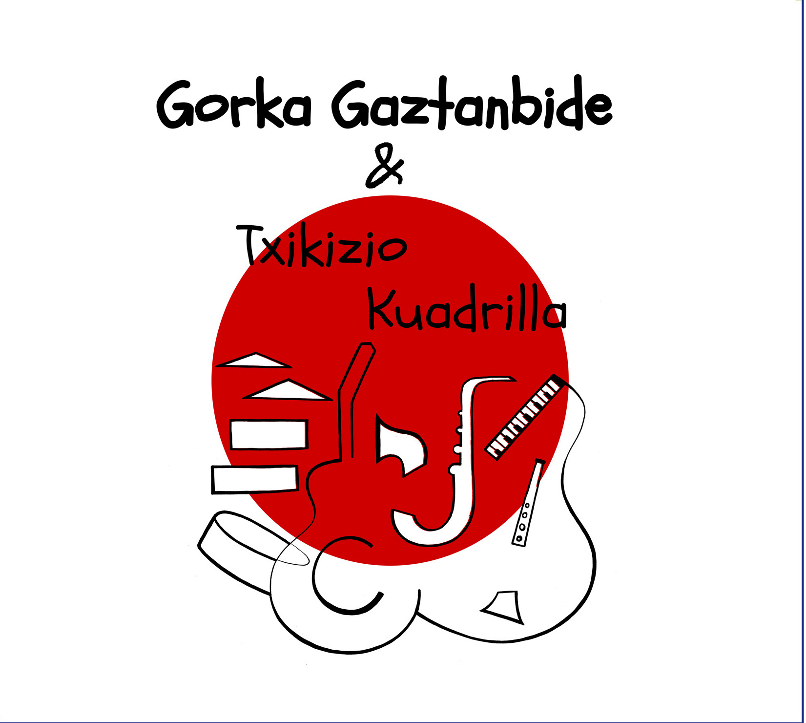 Gorka Gaztanbide & Txikizio Kuadrilla