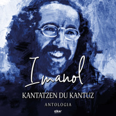 Imanol - Kantatzen du kantuz. Antologia