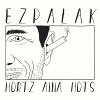 Ezpalak - Hortz aina hots