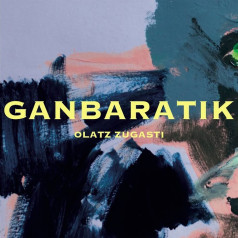 Olatz Zugasti - Ganbaratik