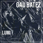 Gau Batez (Lumi Rework)
