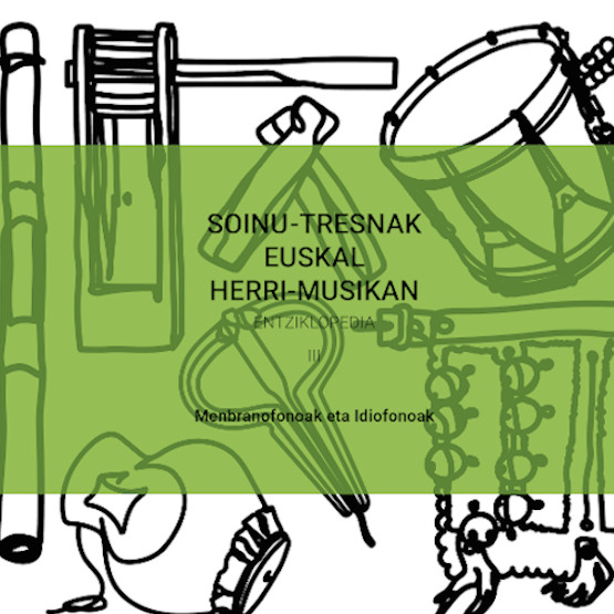 Soinu-tresnak Euskal Herri Musikan. Entziklopedia III