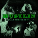 Hustlin (Lil x Txoron x Og Gs)