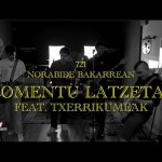 Momentu Latzetan feat. Txerrikumeak [Norabide Bakarrean]