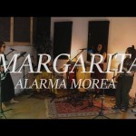 Alarma Morea - Margarita (zuzeneko saioa)