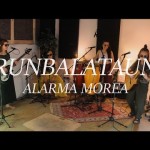 Alarma Morea - Runbalataun (zuzeneko saioa)